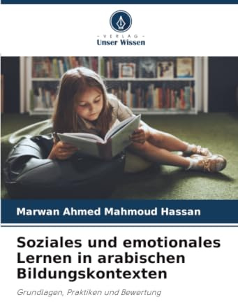 Soziales und emotionales Lernen in arabischen Bildungskontexten: Grundlagen, Praktiken und Bewertung