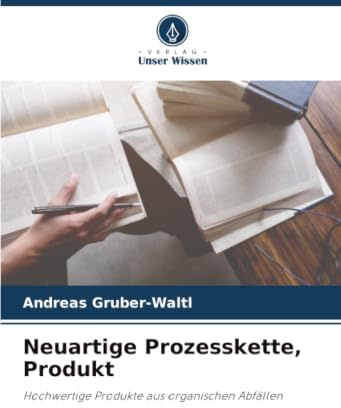 Neuartige Prozesskette, Produkt: Hochwertige Produkte aus organischen Abfällen