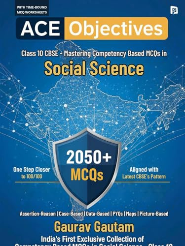 Ace Objectives - Class¿10 CBSE: Mastering Competency¿Based MCQs in Social Science