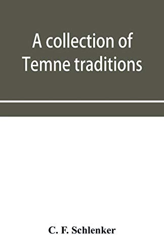 A collection of Temne traditions, fables and proverbs, with an English translation; also some specimens of the author's own Temne compositions and ... which is appended A Temne-English Vocabulary