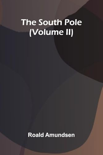 The South Pole (Volume Ii)