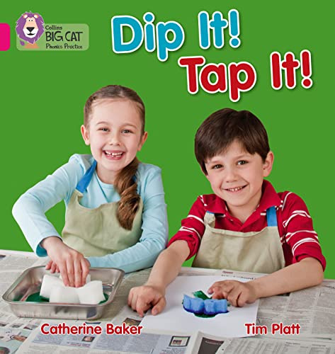 Dip It! Tap It!: Band 01A/Pink A (Collins Big Cat Phonics)