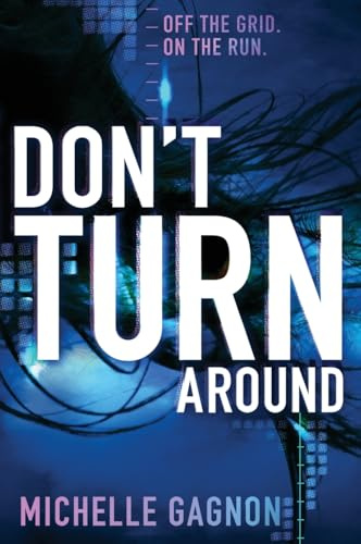 Don't Turn Around: An Intricate YA Techno-Thriller About a Hacker's Fight for Survival