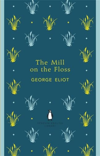 The Mill on the Floss (Penguin English Library)