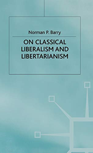 On Classical Liberalism and Libertarianism
