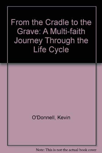 From the Cradle to the Grave: A Multi-faith Journey Through the Life Cycle