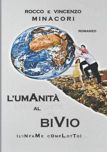 L'umanità al bivio: L'infame complotto