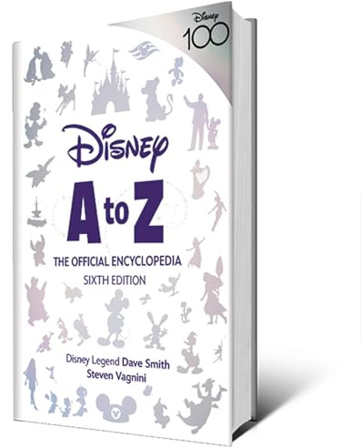 Disney A to Z: The Official Encyclopedia, Sixth Edition (Disney Editions Deluxe)