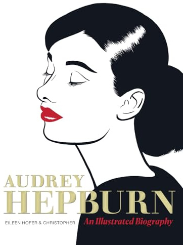 Audrey Hepburn: An Illustrated Biography (Abrams ComicArts)