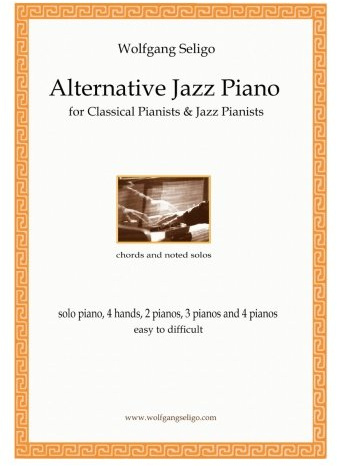 Alternative Jazz Piano - for Classical Pianists and Jazz Pianists