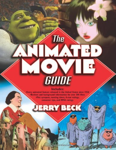 The Animated Movie Guide: The Ultimate Illustrated Reference to Cartoon, Stop-motion, And Computer-generated Feature Films