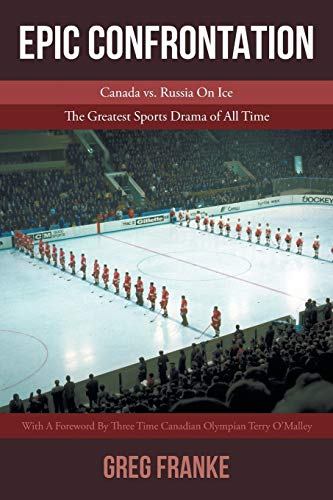 EPIC CONFRONTATION: Canada vs. Russian On Ice: The Greatest Sports Drama of All-Time