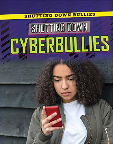 Shutting Down Cyberbullies (Shutting Down Bullies)