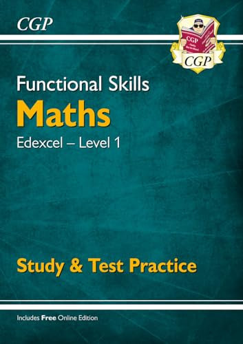 Functional Skills Maths: Edexcel Level 1 - Study & Test Practice (CGP Functional Skills)