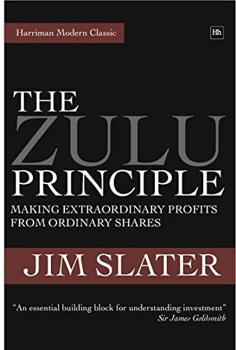 The Zulu Principle: Making extraordinary profits from ordinary shares (Harriman Modern Classics)