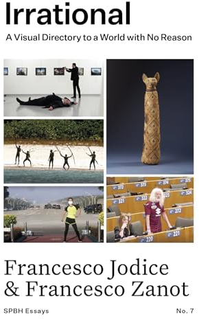 Irrational: A Visual Directory to a World with No Reason