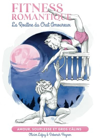 Fitness Romantique - La Routine du Chat Amoureux: Amour, souplesse et gros câlins