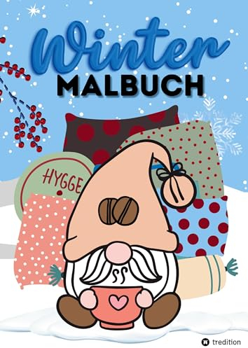 Malbuch für Winter - Hygge Cozy Comfy and Cute - Cozy Weihnachten Malbuch: Weihnachten Malbuch für Frauen Jugendliche Mädchen ab 12 (Malbücher für die Winterzeit und Weihnachten)