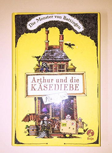 Die Monster von Rattingen: Arthur und die Käsediebe (Boje)