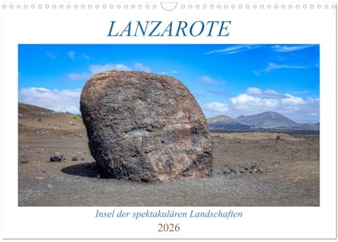 Lanzarote - Insel der spektakulären Landschaften (Wandkalender 2026 DIN A3 quer), CALVENDO Monatskalender: Impressionen von der schwarzen Perle der Kanaren (CALVENDO Orte)