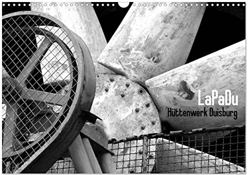 LaPaDu-Hüttenwerk Duisburg (Wandkalender 2026 DIN A3 quer), CALVENDO Monatskalender: Industriekultur vom Feinsten (CALVENDO Orte)