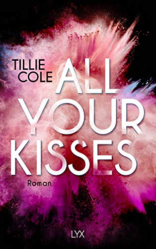 All Your Kisses: Das Buch, das ganz TIKTOK das Herz gebrochen hat (A Thousand Boy Kisses, Band 1)