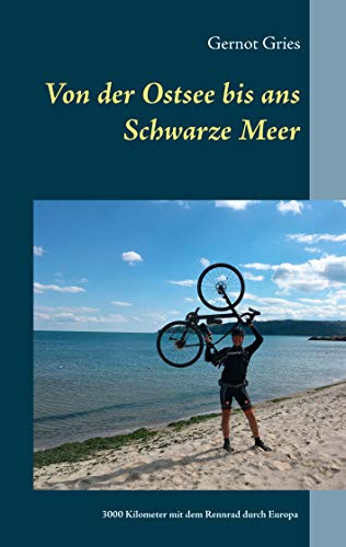 Von der Ostsee bis ans Schwarze Meer: 3000 Kilometer allein mit dem Rennrad durch Europa