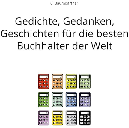 Gedichte, Gedanken, Geschichten für die besten Buchhalter der Welt