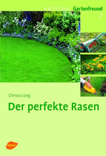 Der perfekte Rasen (Edition Gartenfreund)