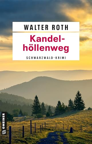 Kandelhöllenweg: Schwarzwald-Krimi (Alfons Bücheler und Josef Werneth Kriminalbeamte a.D.)