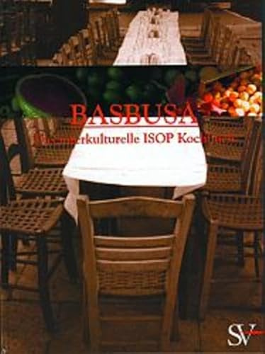Basbusa: Das interkulturelle ISOP Kochbuch