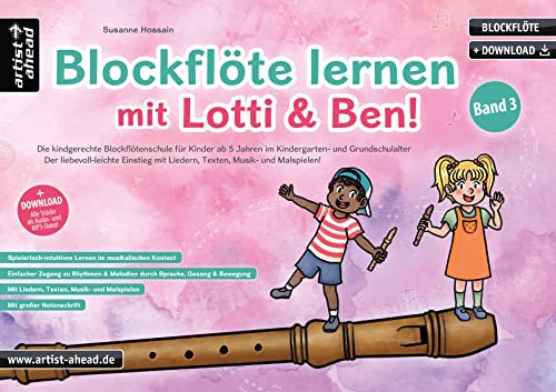 Blockflöte lernen mit Lotti & Ben - Band 3! Der leichte Einstieg für Kinder ab 5 Jahren – die kindgerechte Blockflötenschule mit Liedern, Texten, Musik- & Malspielen (inkl. Download)