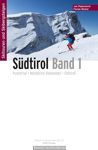 Skitourenführer Südtirol Band 1: Pustertal & Nördliche Dolomiten & Osttirol