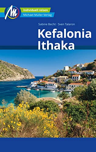 Kefalonia & Ithaka Reiseführer Michael Müller Verlag: Individuell reisen mit vielen praktischen Tipps (MM-Reisen)