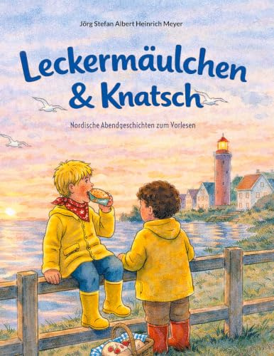 Leckermäulchen & Knatsch: Nordische Abendgeschichten zum Vorlesen
