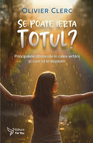 Se poate ierta totul? - Olivier Clerc, Editie in limba romana