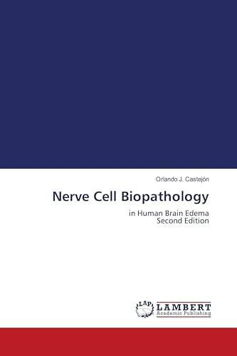 Nerve Cell Biopathology: in Human Brain Edema Second Edition