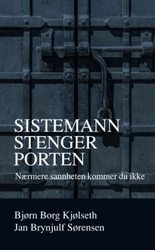 Sistemann stenger porten: Nærmere sannheten kommer du ikke