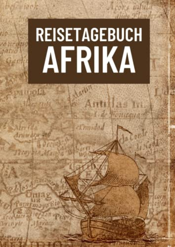 Reisetagebuch Afrika: zum ausfüllen mit vorgedruckten Seiten für deine Reiseerinnerungen und Reiseplanung (inkl. Notfallkontakte, Checklisten, Budgetplaner uvm.)