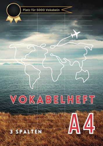 Vokabelheft A4 3 Spalten: für besonders Fleißige - 206 Seite - für 5000 Vokabeln - liniert und drei Spalten - Vokabelheft Englisch, Spanisch, ... – Notizbuch für Vokabeln – Fernweh Design