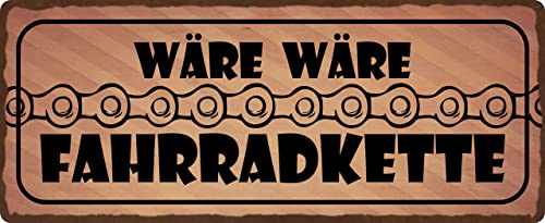 Metall Schild 27x10cm Wäre Wäre Fahrradkette Sprüche Blechschild