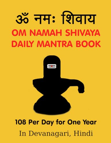 Om Namah Shivaya Daily Mantra Book: 108 per day for one year (Likhita Japa Books Devanagari - Hindi and Sanskrit)