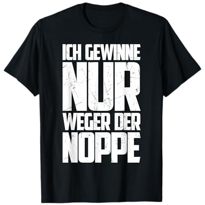 Ich gewinne nur wegen Noppe Tischtennisspieler Tischtennis T-Shirt