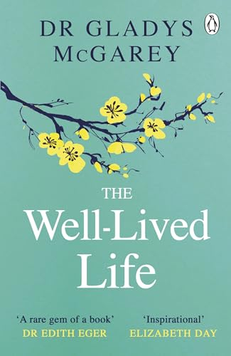 The Well-Lived Life: A 102-Year-Old Doctor's Six Secrets to Health and Happiness at Every Age (English Edition)