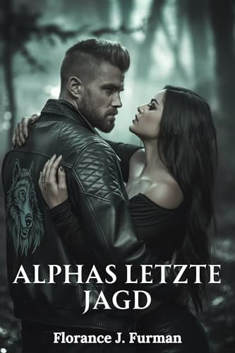 Alphas letzte Jagd (Wölfe der Ewigen Nacht)