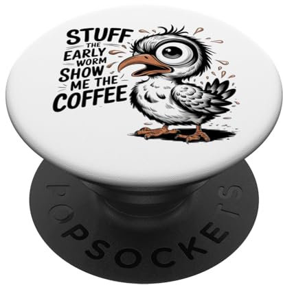 Stuff the early worm show me the coffee PopSockets Klebender PopGrip