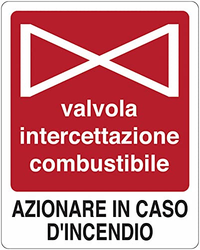 CARTELLO SEGNALETICO - Valvola intercettazione combustibile. Azionare in caso d'incendio - Con Adesivo in Vinile e Pannello in Forex (Pannello 5mm Stampato)