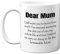 Birthday Mugs Mum - Dear Mum Mug - Birthday Gifts from Daughter Son, Christmas Gift for Funny Presents 11oz Dishwasher Microwave Safe Coffee Cup Made in UK