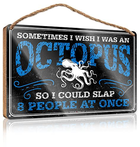 Décoration d'intérieur amusante Sometimes I Wish I Was An Octopus, So I Could Slap 8 People At Once Panneau en bois Décoration de chambre indienne Décorations pour la cuisine (taille : 20 x 30 cm)