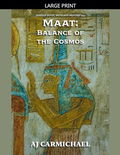 Maat: Balance of the Cosmos (Gods of Egypt, Myth and Mystery, Band 15)